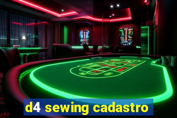 d4 sewing cadastro